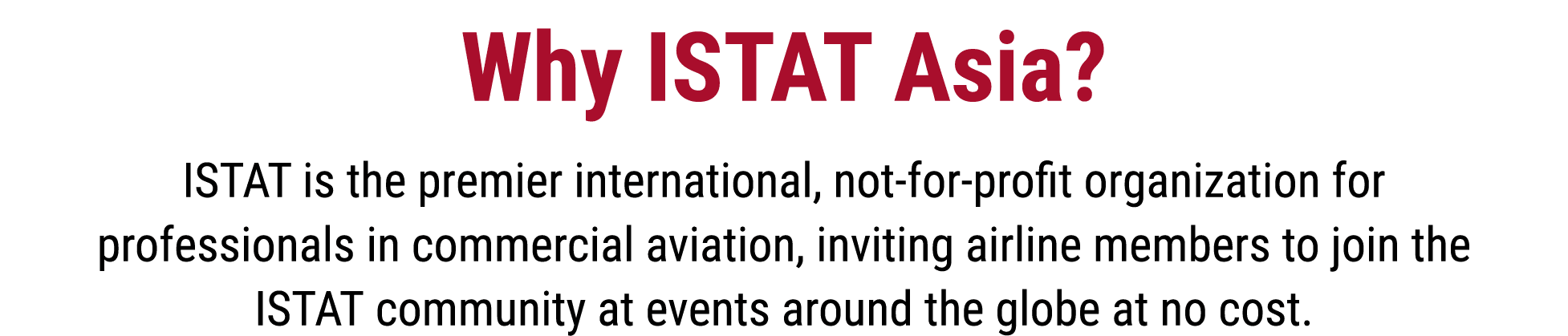 Why ISTAT Asia? ISTAT is the premier international, not for profit organization for professionals in commercial aviat...