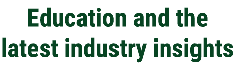 Education and the latest industry insights